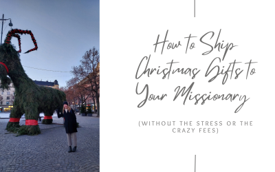 How to Ship Christmas Gifts to Your Missionary (Without the Stress or the Crazy Fees)